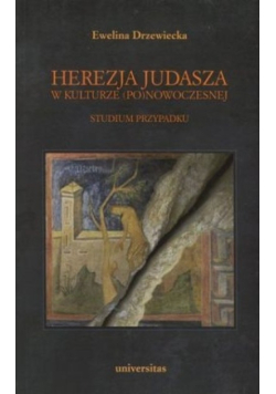 Herezja Judasza w kulturze ( po ) nowoczesnej