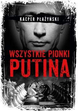 Wszystkie pionki Putina Rosyjski lobbing