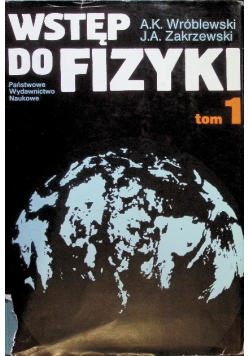 Wstęp do fizyki. Tom I