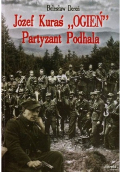 Józef Kuraś Ogień Partyzant Podhala