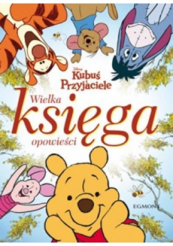 Wielka księga opowieści Kubuś Puchatek