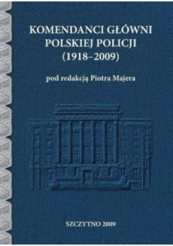 Komendanci Główni Polskiej Policji  ( 1918 - 2009 )