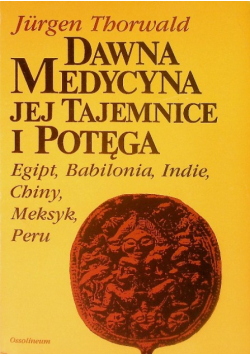 Dawna medycyna jej tajemnice i potęga