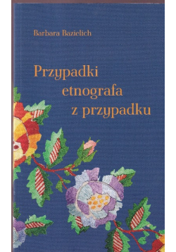 Przypadki etnografa z przypadku