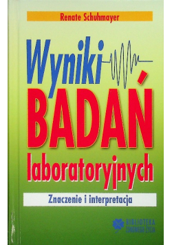 Wyniki badań laboratoryjnych Znaczenie i interpretacja