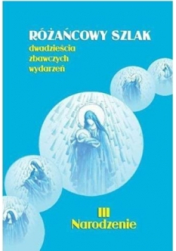 Różańcowy szlak Narodzenie III