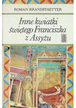 Inne kwiatki świętego Franciszka z Assyżu