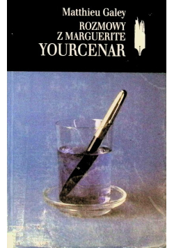 Rozmowy z Marguerite Yourcenar