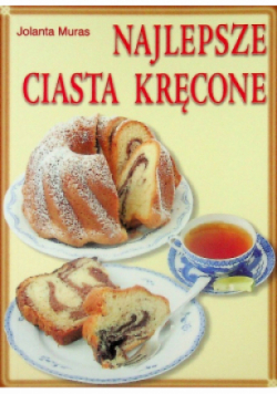 Najlepsze ciasta kręcone