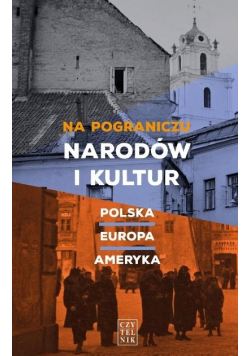 Na pograniczu narodów i kultur Polska Europa Ameryka