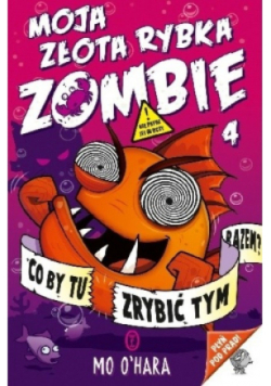 Moja złota rybka zombie Tom 4