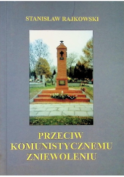 Przeciw komunistycznemu zniewoleniu