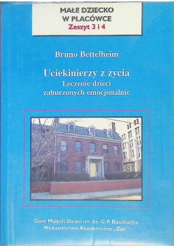Uciekinierzy z życia Leczenie dzieci zaburzonych emocjonalnie
