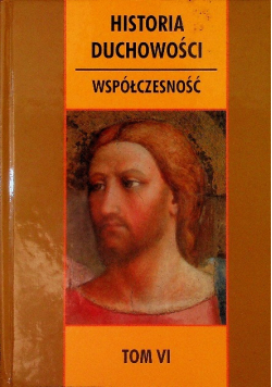Historia duchowości Tom VI Współczesność