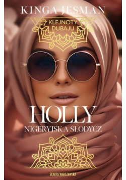 Klejnoty Dubaju. Holly Nigeryjska Słodycz