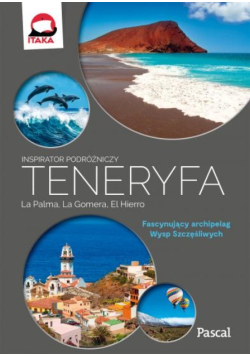 Teneryfa La Palma La Gomera i El Hierro Inspirator podróżniczy