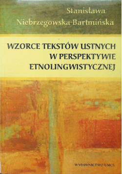 Wzorce tekstów ustnych w perspektywie etnolingwistycznej