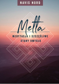 Metta Medytacja i szczęśliwe stany umysłu