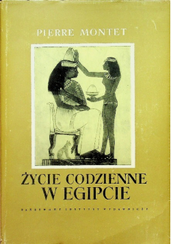 Życie codzienne w Egipcie w epoce Ramessydów XIII-XII w. p. n. e.