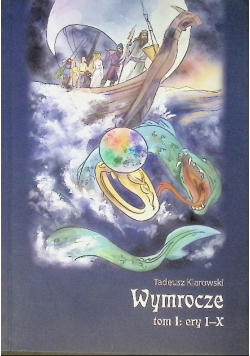 Wymrocze. Tom I: Ery I-X