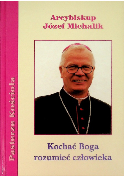 Kocham Boga rozumieć człowieka