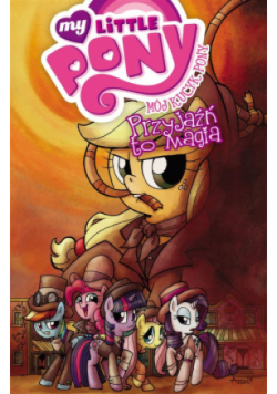 Mój Kucyk Pony Przyjaźń to magia Tom 7