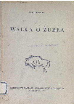 Walka o Żubra 1947 r.