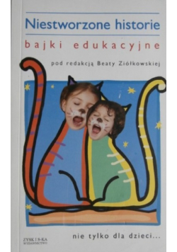 Niestworzone historie, bajki edukacyjne