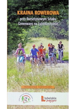 Kraina rowerowa przy Bursztynowym Szlaku Greenways na Lubelszczyźnie