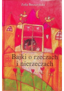 Bajki o rzeczach i nierzeczach