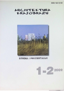 Architektura krajobrazu studia i prezentacje Nr 1-2 / 02