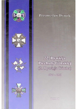 22 Dywizja Piechoty Górskiej 1921-1939 Tom 2