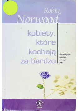 Kobiety które kochają za bardzo