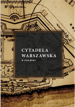 Cytadela Warszawska w 1920 roku