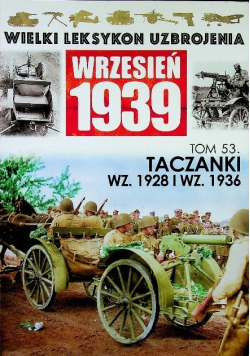 Wielki leksykon uzbrojenia Wrzesień 1939 Tom 53 Taczanki WZ 1928 i WZ 1936