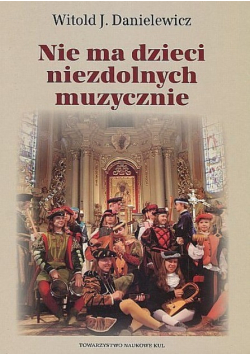 Nie ma dzieci niezdolnych muzycznie