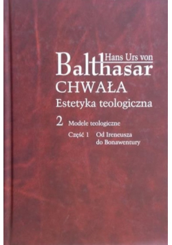 Chwała Estetyka teologiczna Tom 2 Część 1