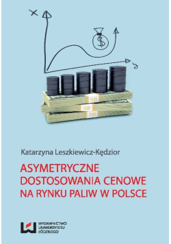 Asymetryczne dostosowania cenowe na rynku paliw w Polsce
