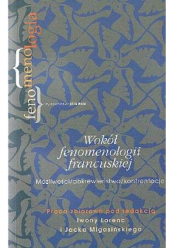 Wokół fenomenologii francuskiej Możliwości/ pokrewieństwo/ konfrontacje