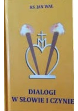 Dialogi w słowie i czynie