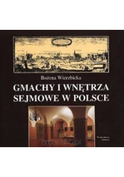 Gmachy i wnętrza sejmowe w Polosce