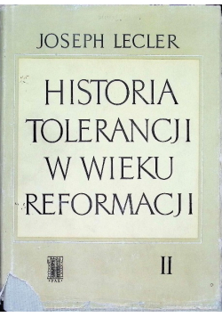Historia Tolerancji w wieku Reformacji Tom II