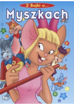 Dwie bajki o Myszkach