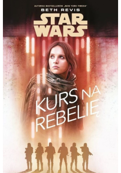 Star Wars. Kurs na Rebelię