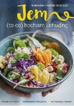 Jem (to co) kocham i chudnę