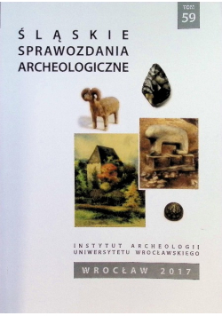 Śląskie sprawozdania archeologiczne Tom 59