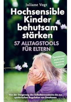 Hochsensible Kinder behutsam starken