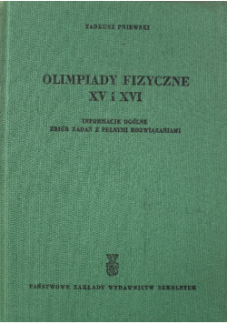 Olimpiady fizyczne XV i XVI Informacje ogólne Zbiór zadań z pełnymi rozwiązaniami