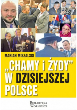 "Chamy i Żydy" w dzisiejszej Polsce