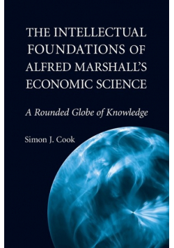 The Intellectual Foundations of Alfred Marshall's Economic             Science